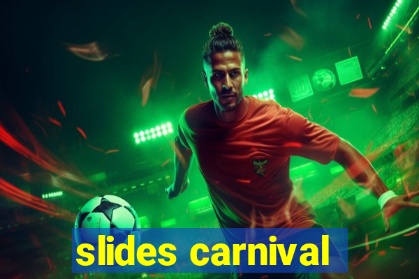 slides carnival